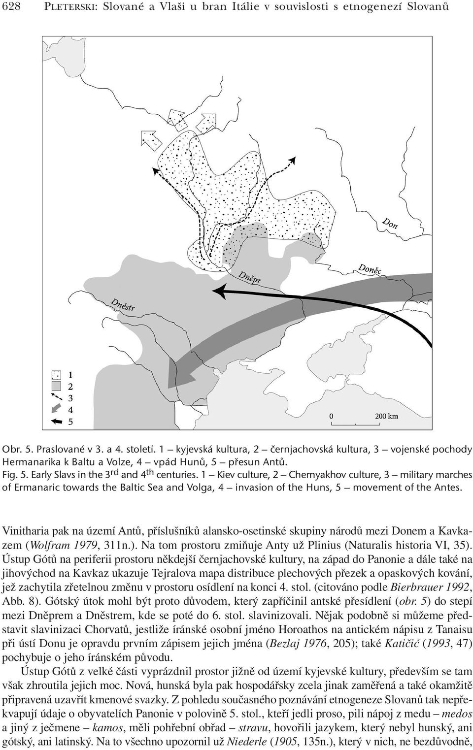 1 Kiev culture, 2 Chernyakhov culture, 3 military marches of Ermanaric towards the Baltic Sea and Volga, 4 invasion of the Huns, 5 movement of the Antes.