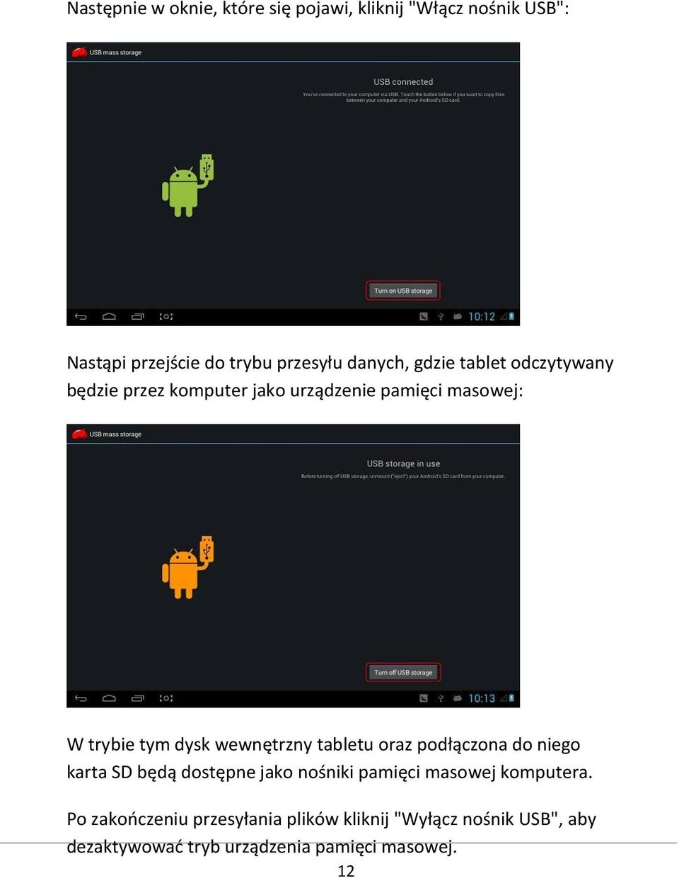wewnętrzny tabletu oraz podłączona do niego karta SD będą dostępne jako nośniki pamięci masowej komputera.