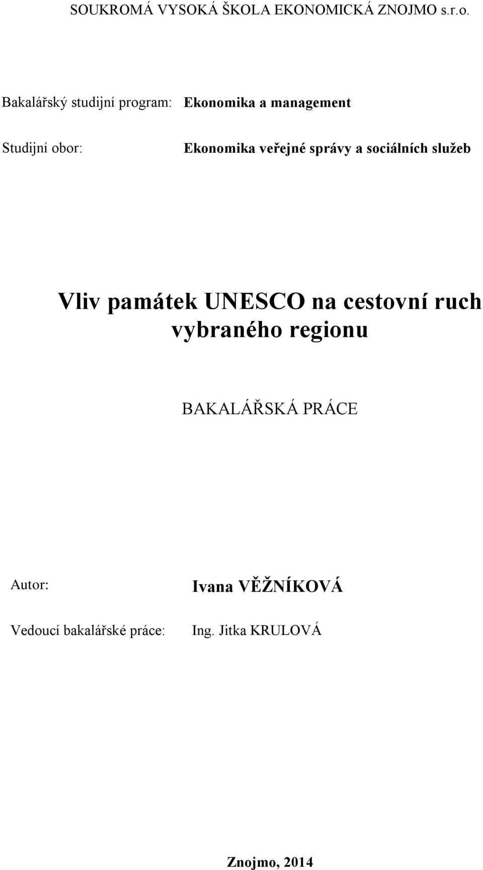 veřejné správy a sociálních služeb Vliv památek UNESCO na cestovní ruch