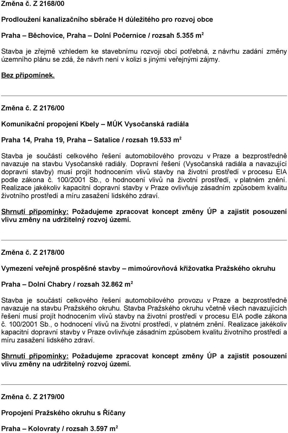 Z 2176/00 Komunikační propojení Kbely MÚK Vysočanská radiála Praha 14, Praha 19, Praha Satalice / rozsah 19.