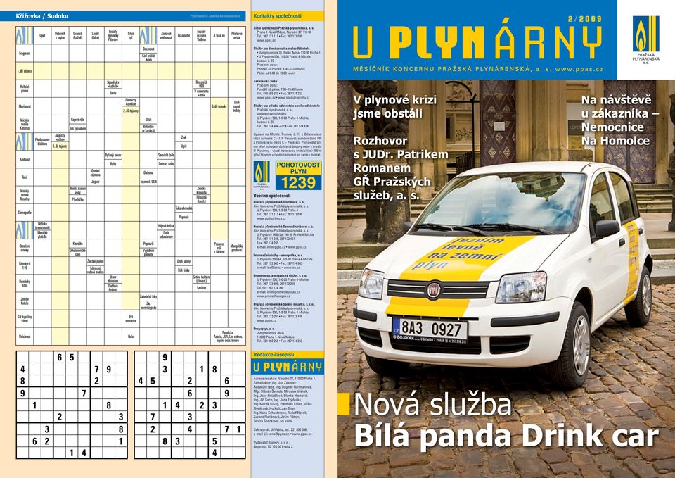 díl tajenky Odejmout Kód letiště Juara Služby pro domácnosti a maloodběratele Jungmannova 31, Palác Adria, 110 00 Praha 1 U Plynárny 500, 145 08 Praha 4-Michle, budova č.