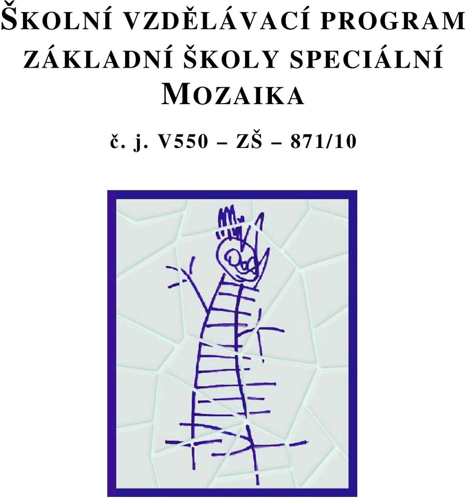 ŠKOLY SPECIÁLNÍ