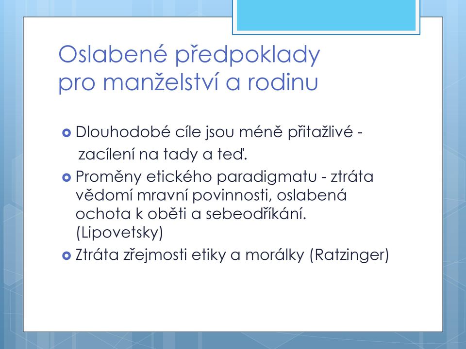 Proměny etického paradigmatu - ztráta vědomí mravní povinnosti,