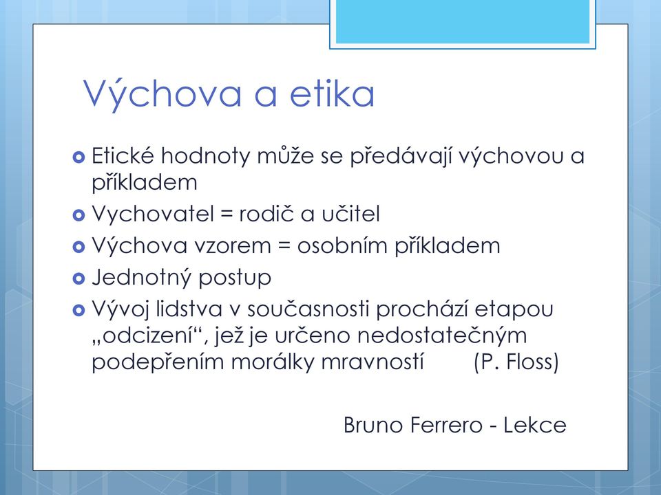 postup Vývoj lidstva v současnosti prochází etapou odcizení, jež je