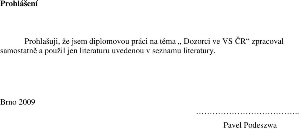 samostatně a použil jen literaturu uvedenou