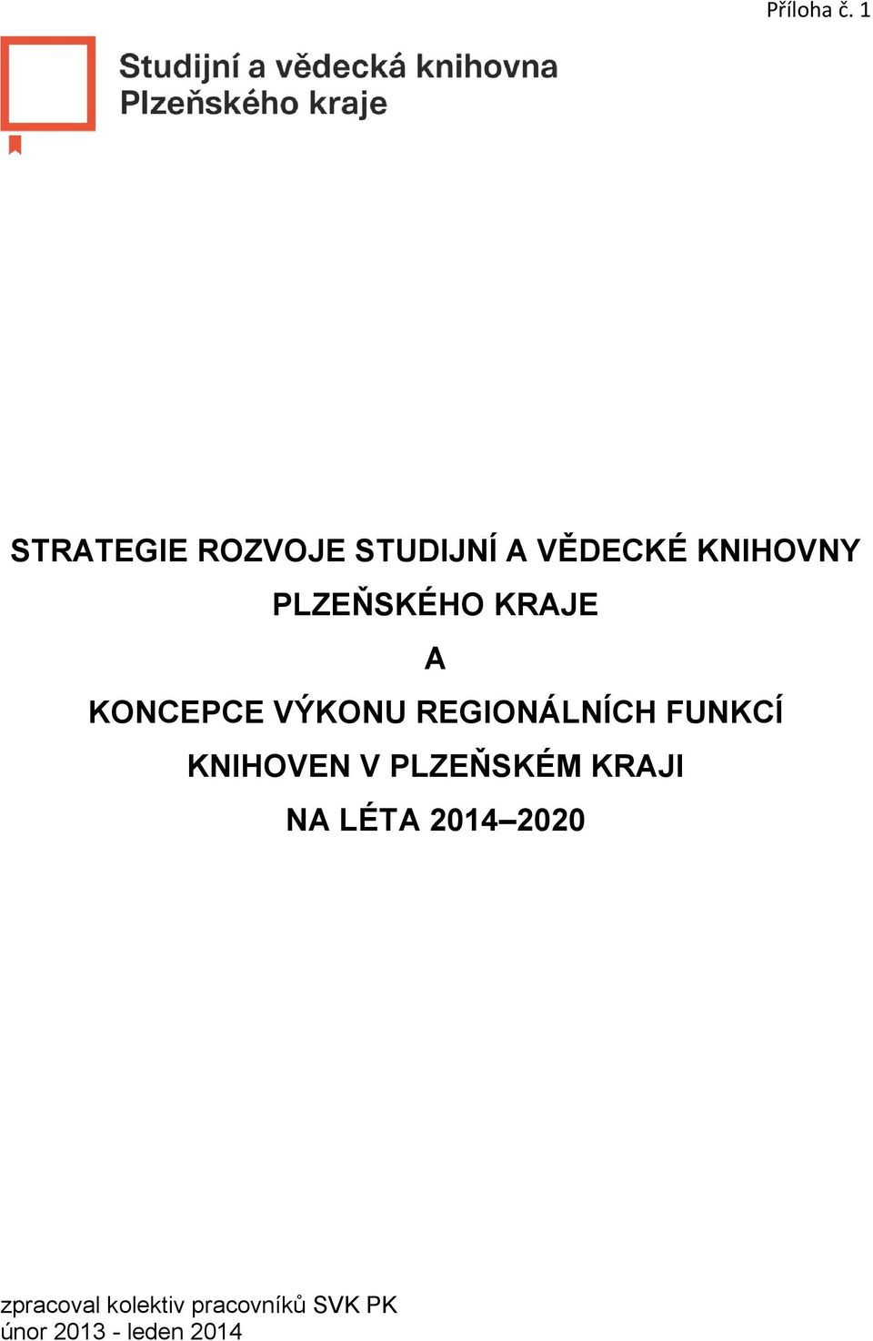 PLZEŇSKÉHO KRAJE A KONCEPCE VÝKONU REGIONÁLNÍCH FUNKCÍ