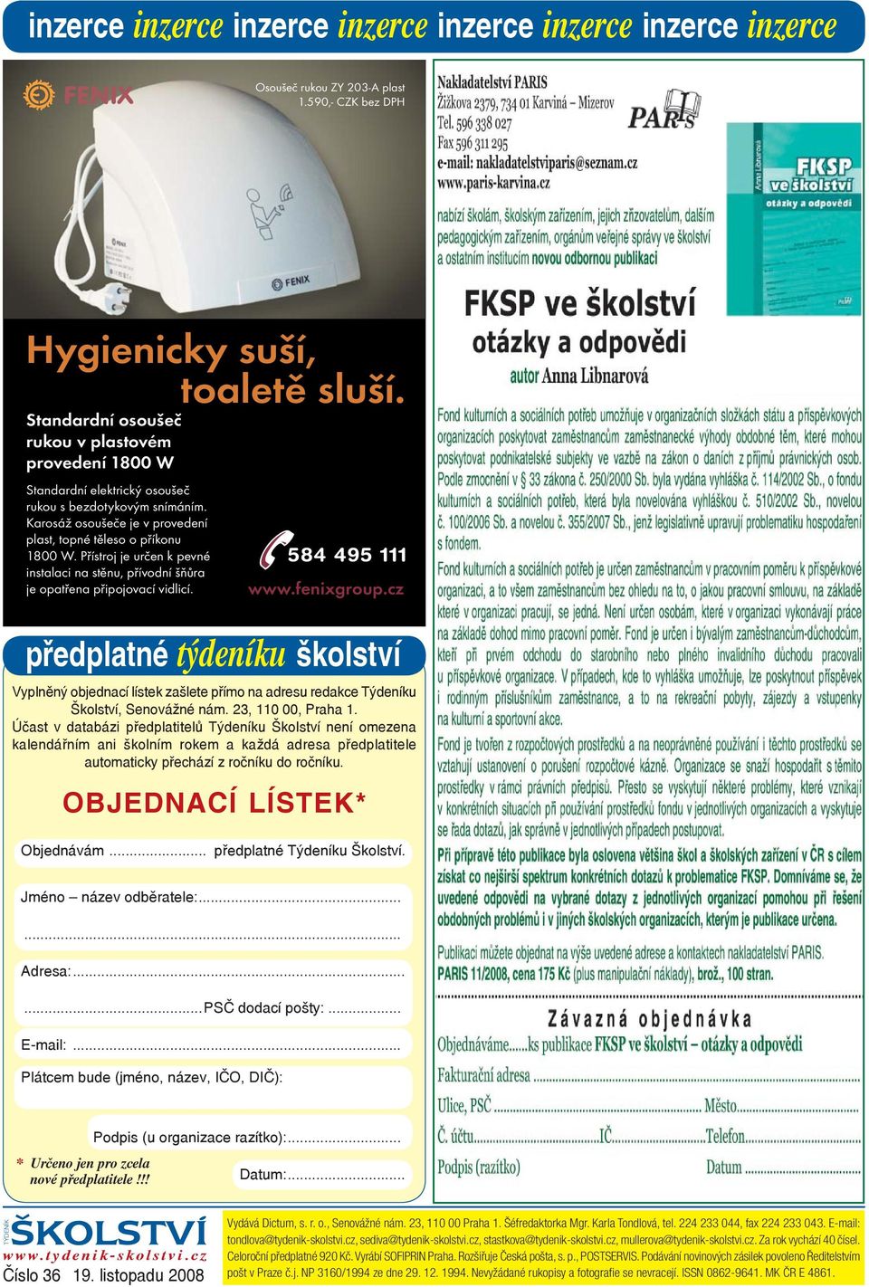 Přístroj je určen k pevné instalaci na stěnu, přívodní šňůra je opatřena připojovací vidlicí. www.fenixgroup.