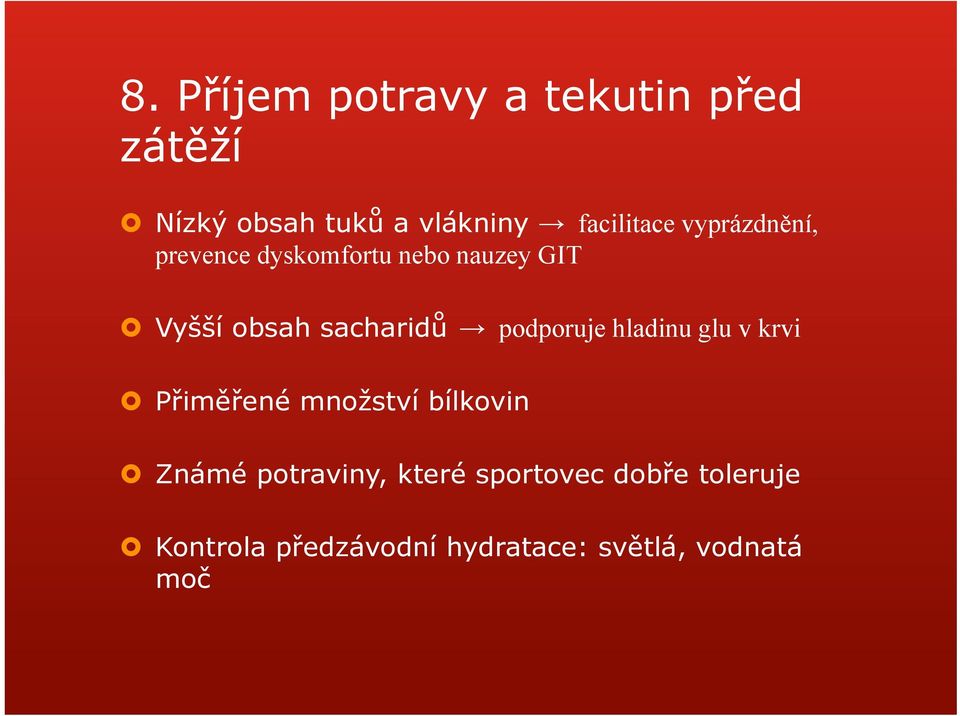 sacharidů podporuje hladinu glu v krvi Přiměřené množství bílkovin Známé