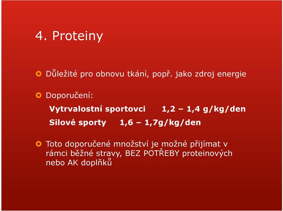 sporty 1,6 1,7g/kg/den 1,2 1,4 g/kg/den Toto doporučené