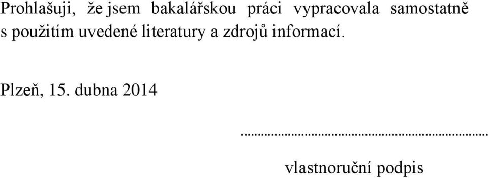 uvedené literatury a zdrojů informací.