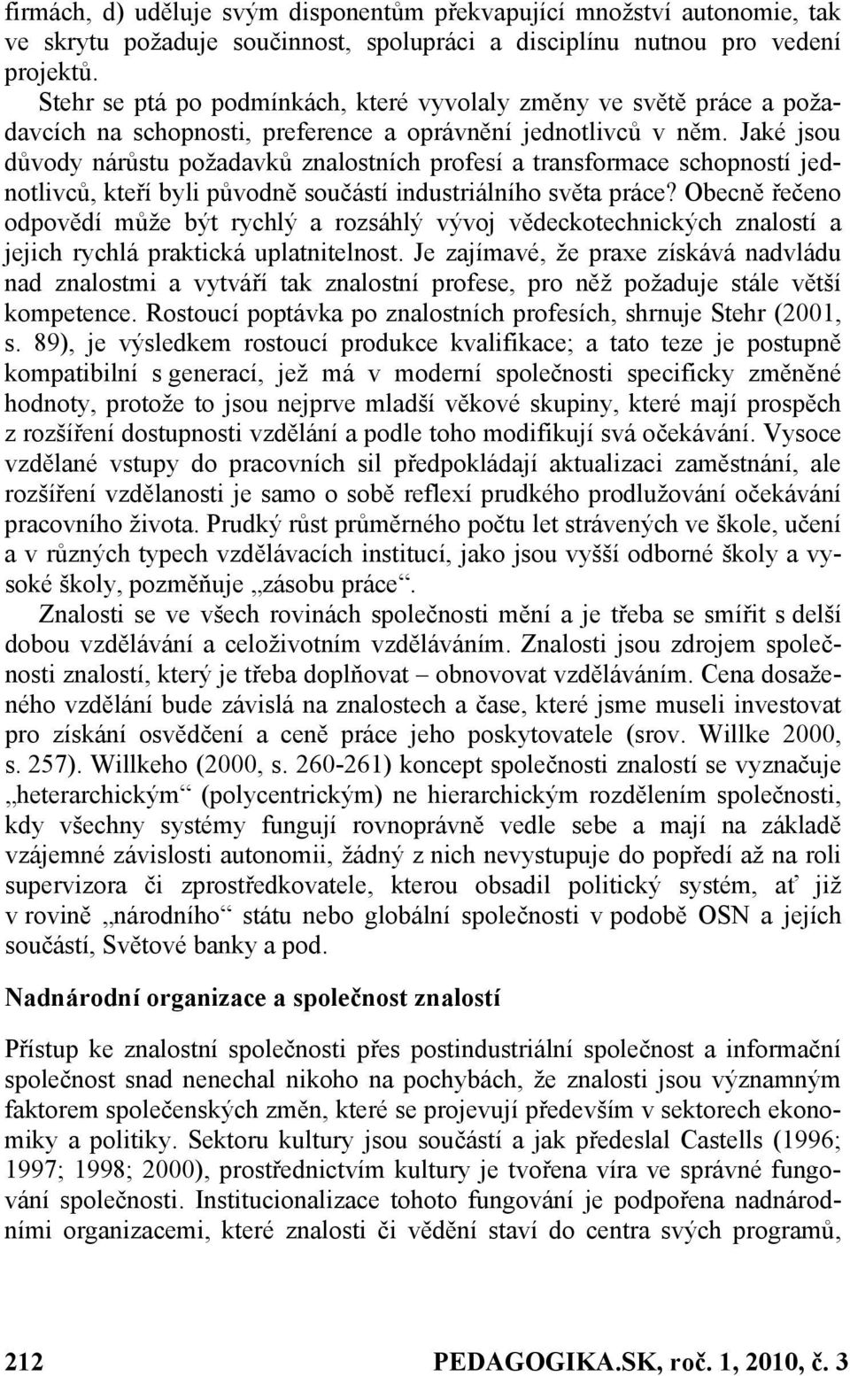 Jaké jsou důvody nárůstu požadavků znalostních profesí a transformace schopností jednotlivců, kteří byli původně součástí industriálního světa práce?