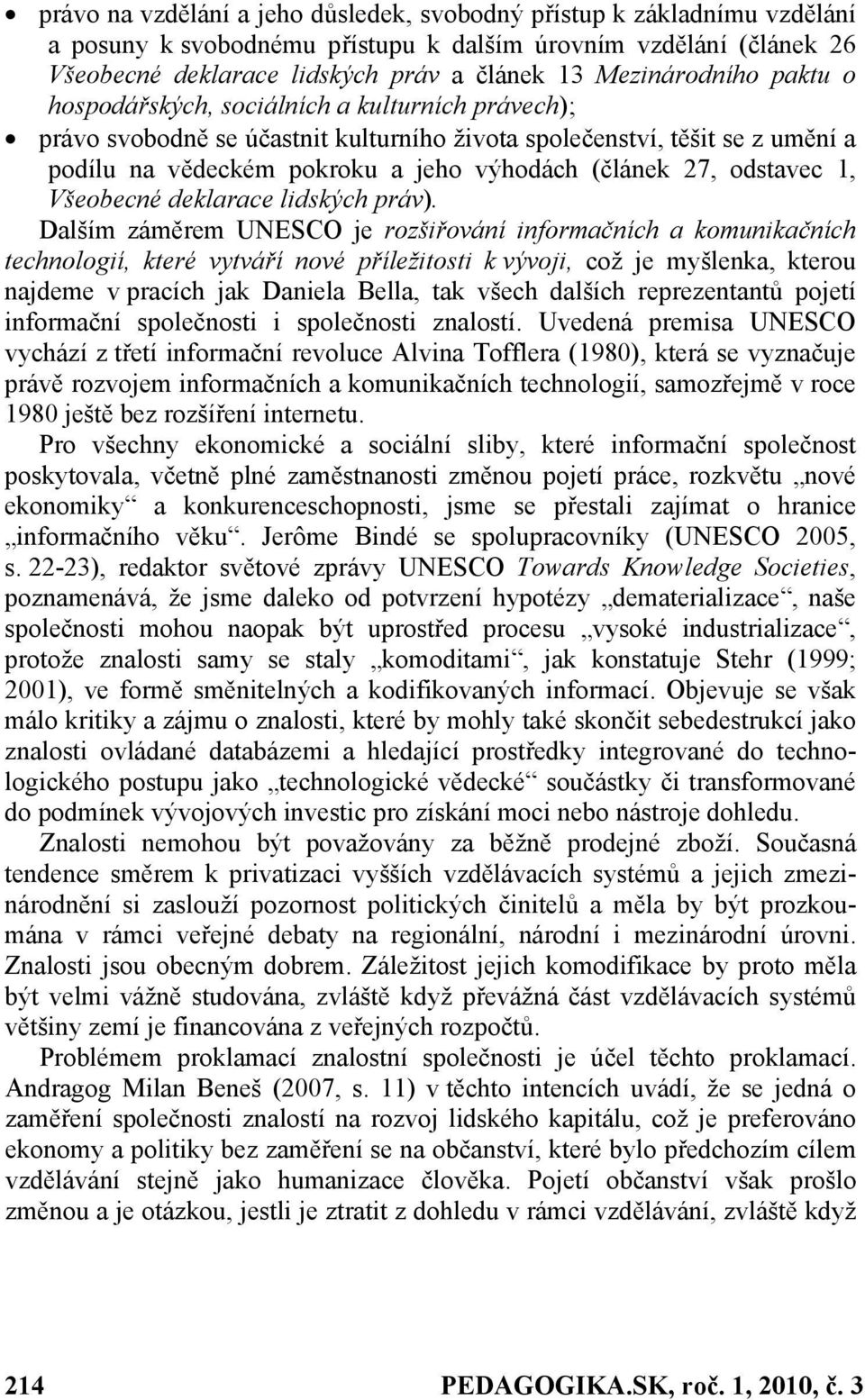 27, odstavec 1, Všeobecné deklarace lidských práv).