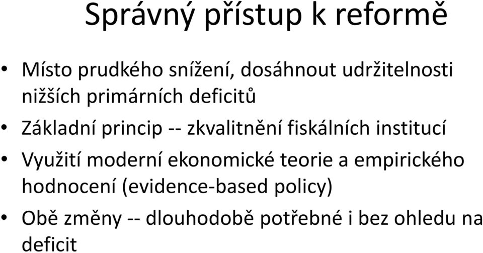 institucí Využití moderní ekonomické teorie a empirického hodnocení