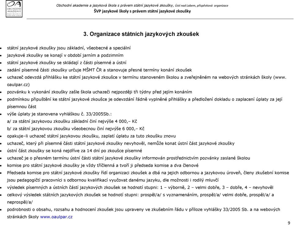 zveřejněném na webových stránkách školy (www. oaulpar.