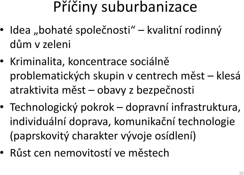 z bezpečnosti Technologický pokrok dopravní infrastruktura, individuální doprava,