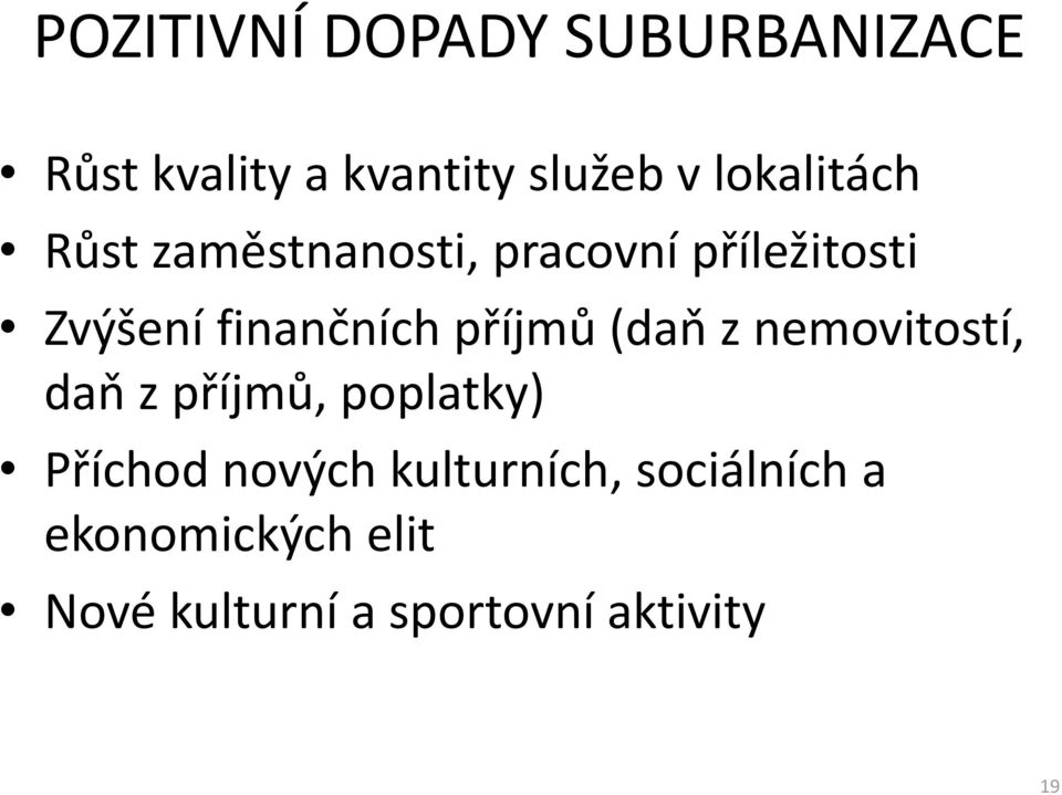 finančních příjmů (daň z nemovitostí, daň z příjmů, poplatky) Příchod