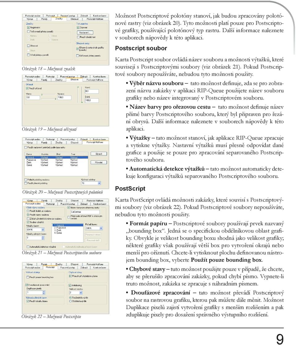 Postscript soubor Obrázek 18 Možnosti značek Obrázek 19 Možnosti oříznutí Obrázek 20 Možnosti Postscriptových polotónů Obrázek 21 Možnosti Postscriptového souboru Obrázek 22 Možnosti Postscriptu