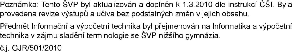 Předmět Informační a výpočetní technika byl přejmenován na Informatika a