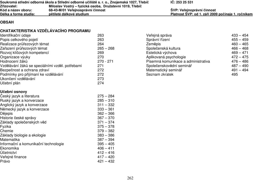 komunikace a administrativa 476 486 Vzdělávání žáků se speciálními vzděl.