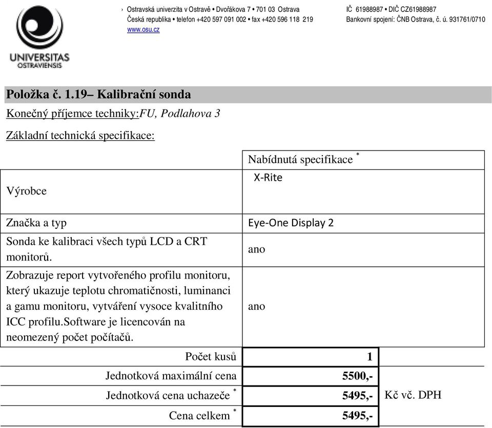 Zobrazuje report vytvořeného profilu monitoru, který ukazuje teplotu chromatičnosti, luminanci a