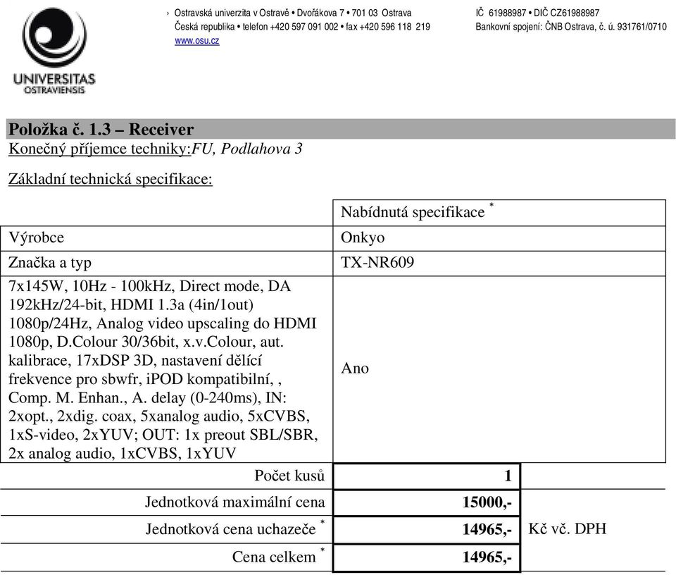 kalibrace, 17xDSP 3D, nastavení dělící frekvence pro sbwfr, ipod kompatibilní,, Comp. M. Enhan., A. delay (0-240ms), IN: 2xopt.