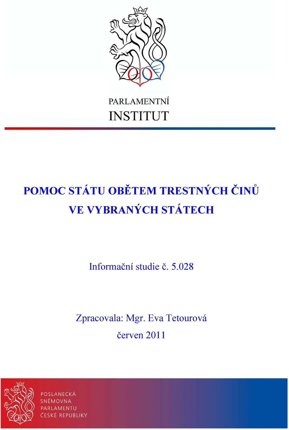 TRESTNÝCH ČINŮ VE VYBRANÝCH STÁTECH Informační