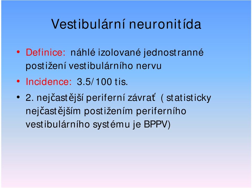 nejčastější periferní závrať ( statisticky