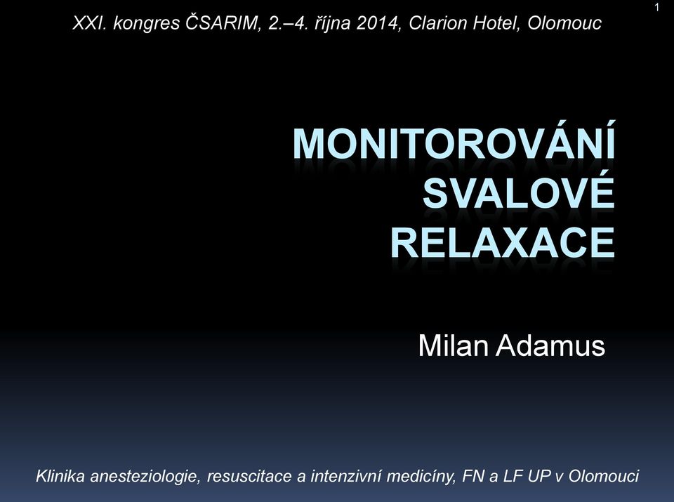 MONITOROVÁNÍ SVALOVÉ RELAXACE Milan Adamus