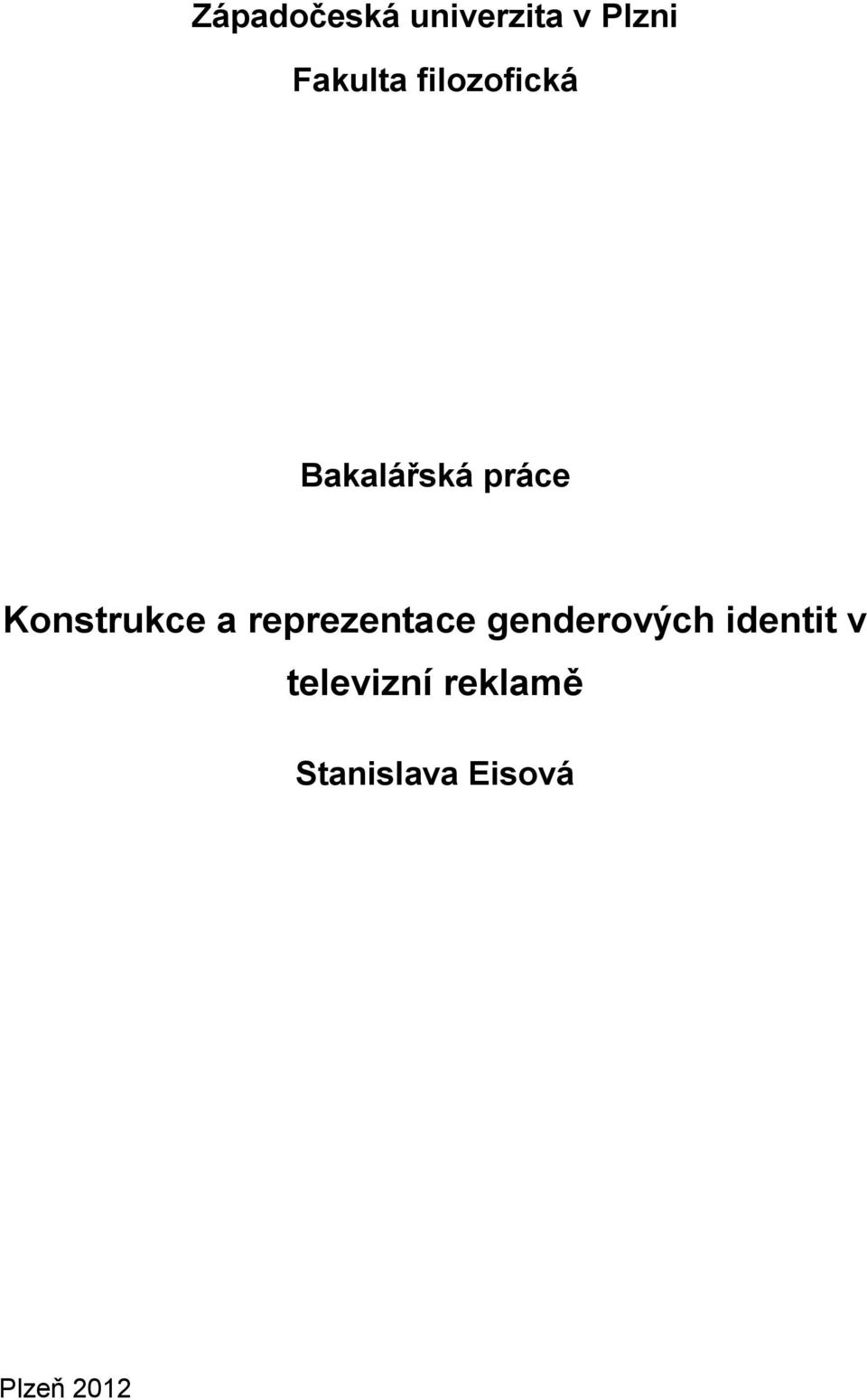 a reprezentace genderových identit v