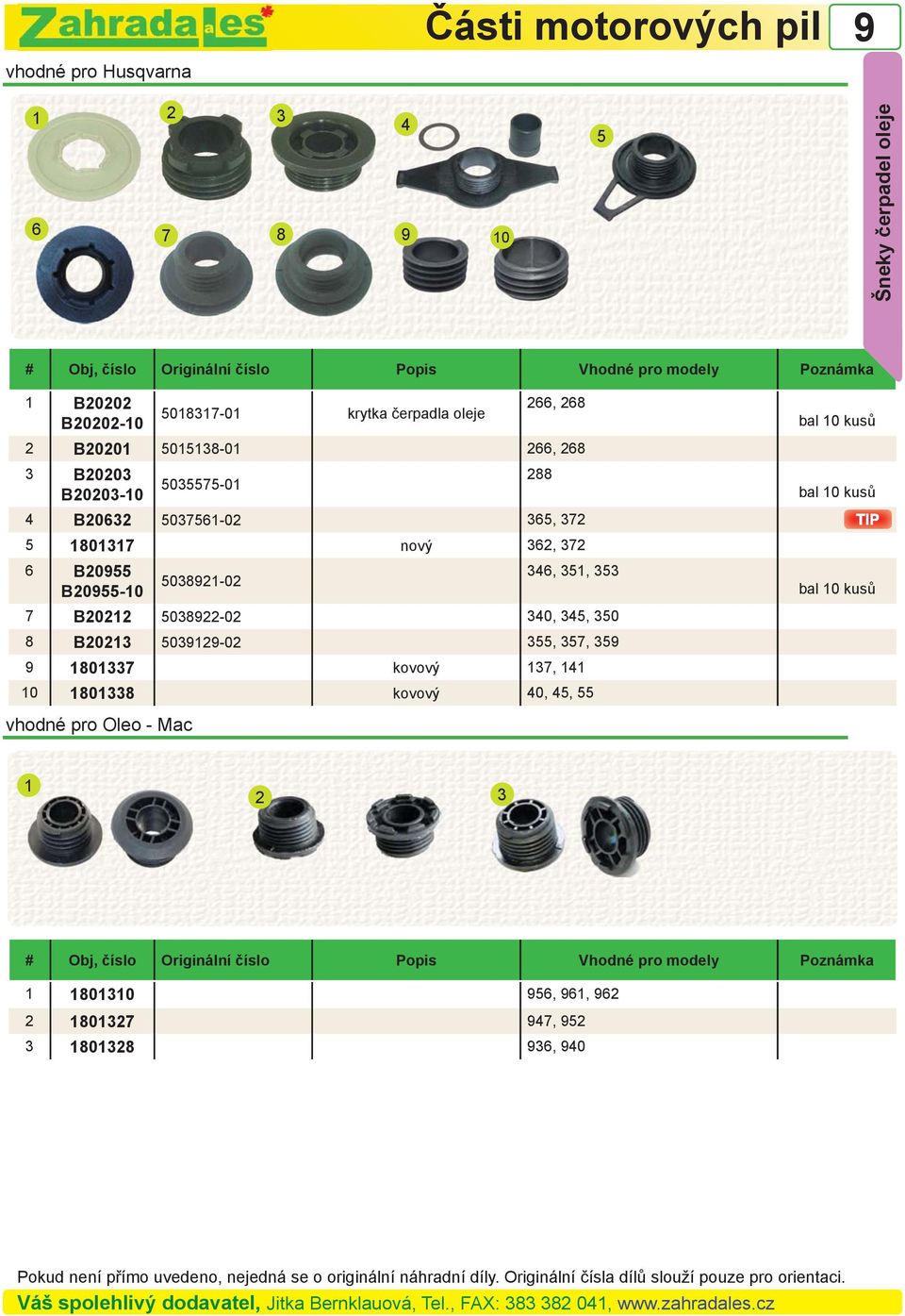 nový 362, 372 6 B2055 B2055-10 503821-02 346, 351, 353 7 B20212 503822-02 340, 345, 350 8 B20213 50312-02 355, 357, 35 1801337 kovový 137,