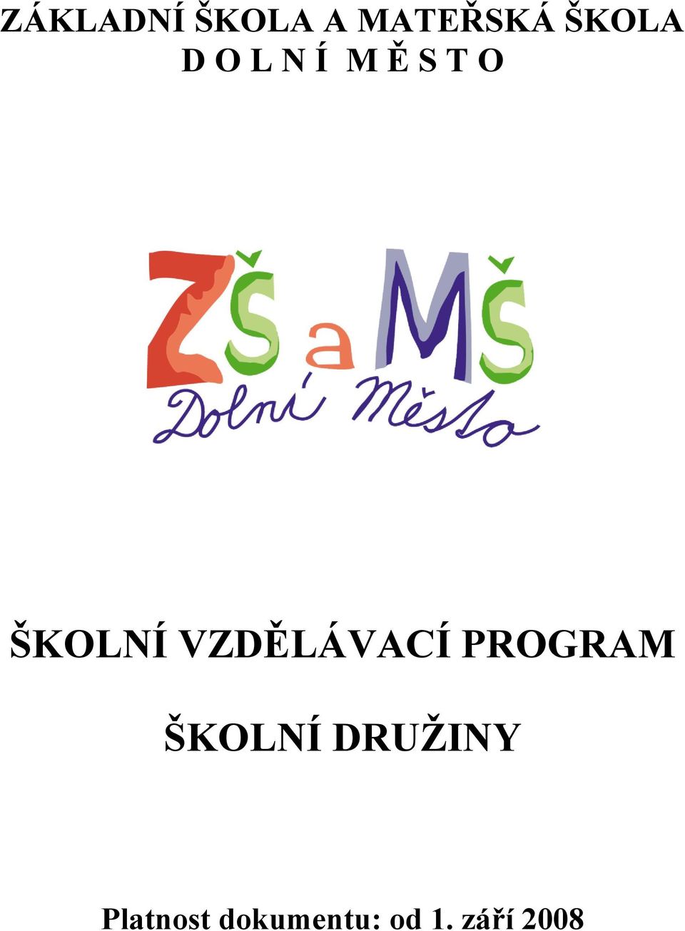 VZDĚLÁVACÍ PROGRAM ŠKOLNÍ