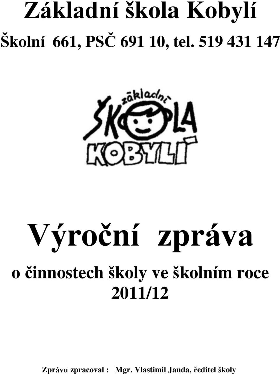 519 431 147 Výroční zpráva o činnostech