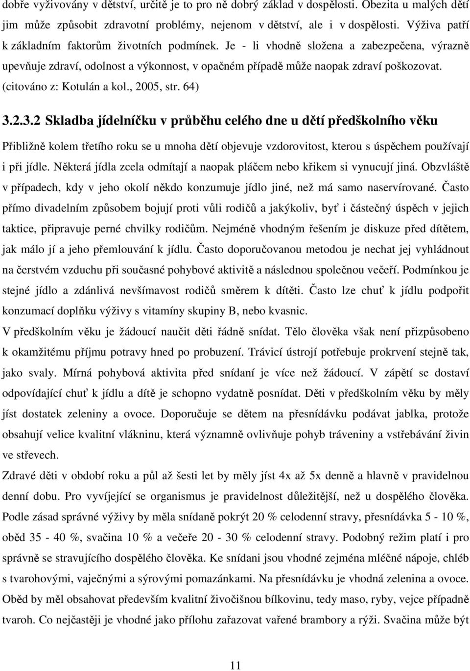 (citováno z: Kotulán a kol., 2005, str. 64) 3.