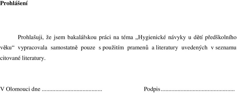 samostatně pouze s použitím pramenů a literatury