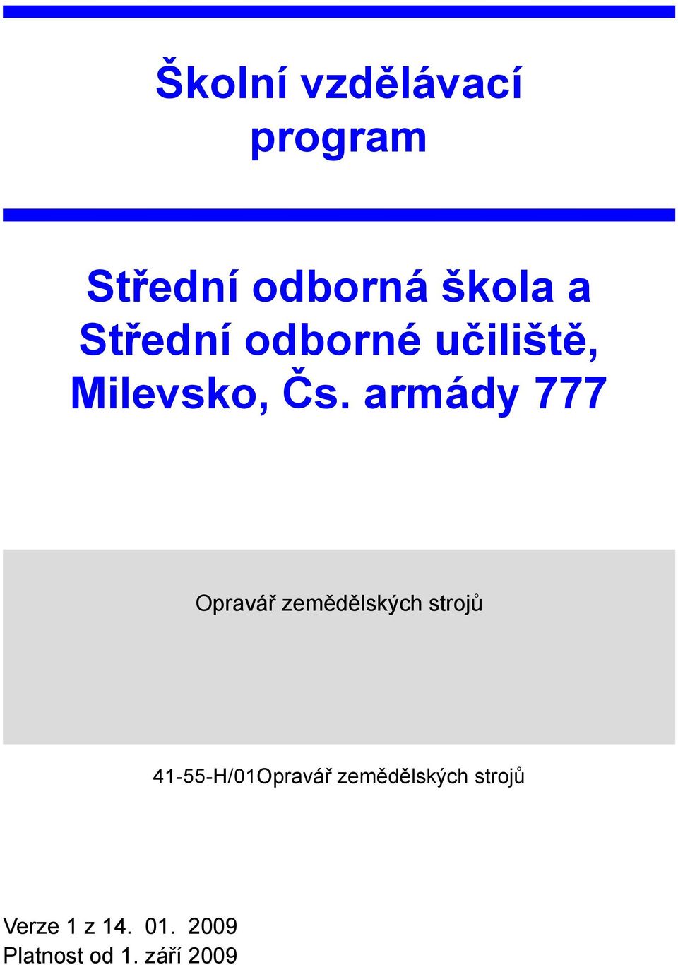 armády 777 Opravář zemědělských strojů