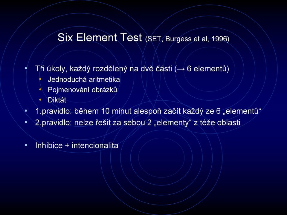 Diktát 1.pravidlo: během 10 minut alespoň začít každý ze 6 elementů 2.