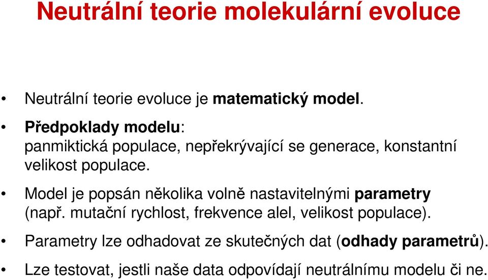 Model je popsán několika volně nastavitelnými parametry (např.