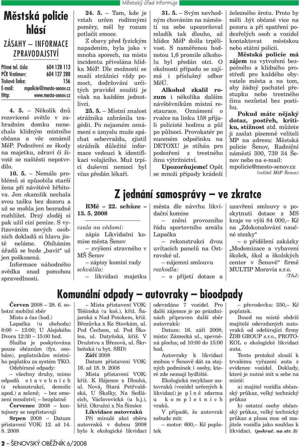 Nemálo problémù si zpùsobila starší žena pøi návštìvì høbitova. Jen okamžik nechala svou tašku bez dozoru a už se mohla jen bezradnì rozhlížet. Drzý zlodìj si pak užil cizí peníze.