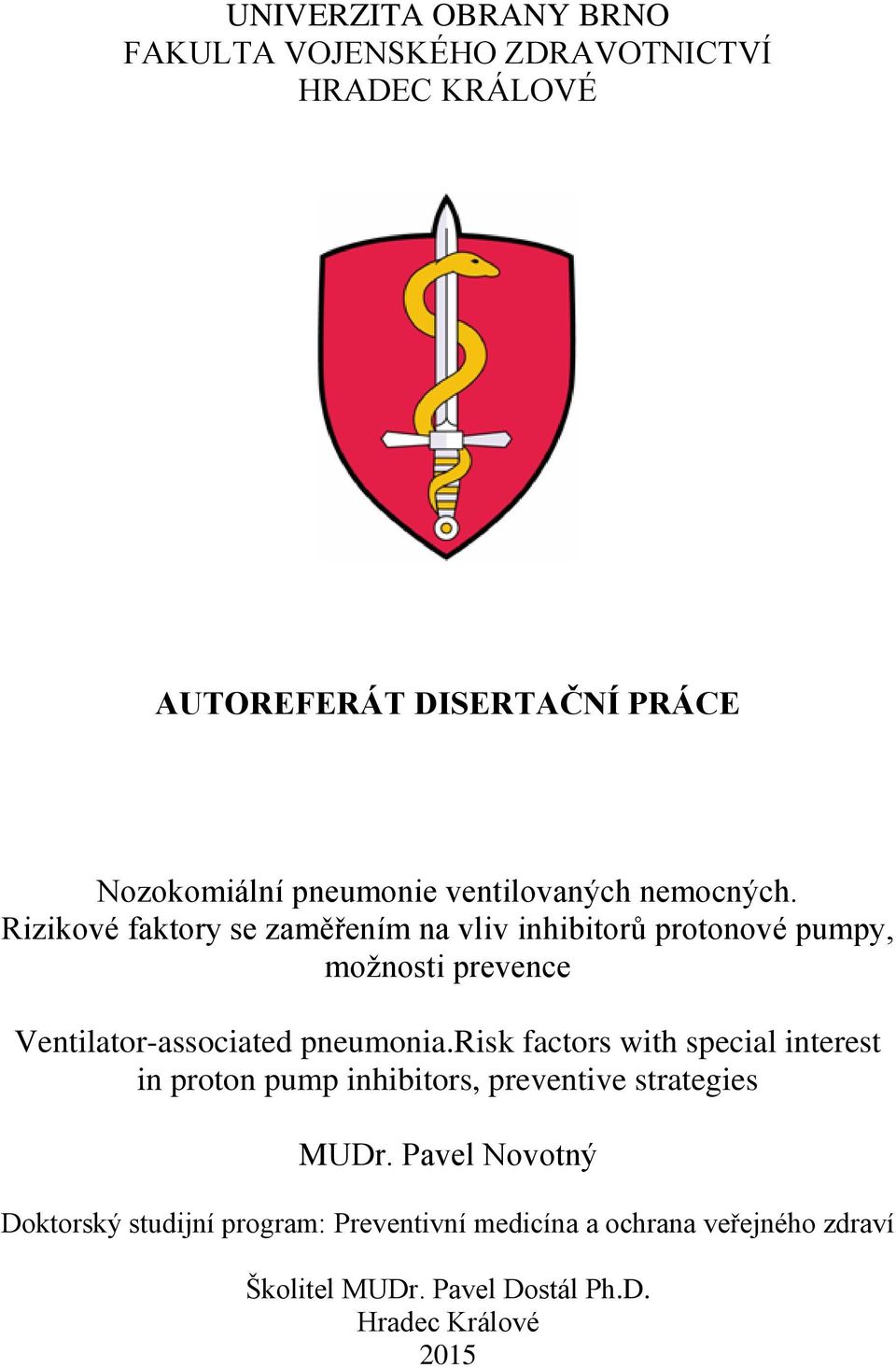 Rizikové faktory se zaměřením na vliv inhibitorů protonové pumpy, možnosti prevence Ventilator-associated pneumonia.