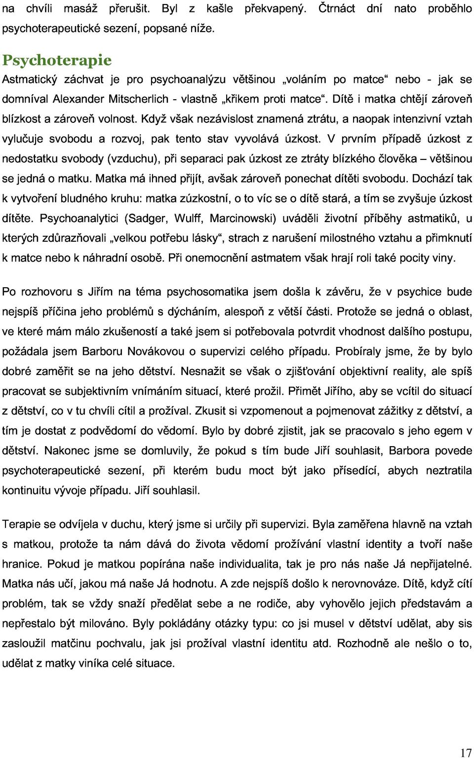 ztrátu, Dítě po a naopak matce i matka intenzivní nebo chtějí - zároveň jak vztah se Psychoterapie vylučuje nedostatku se jedná o svobodu matku.