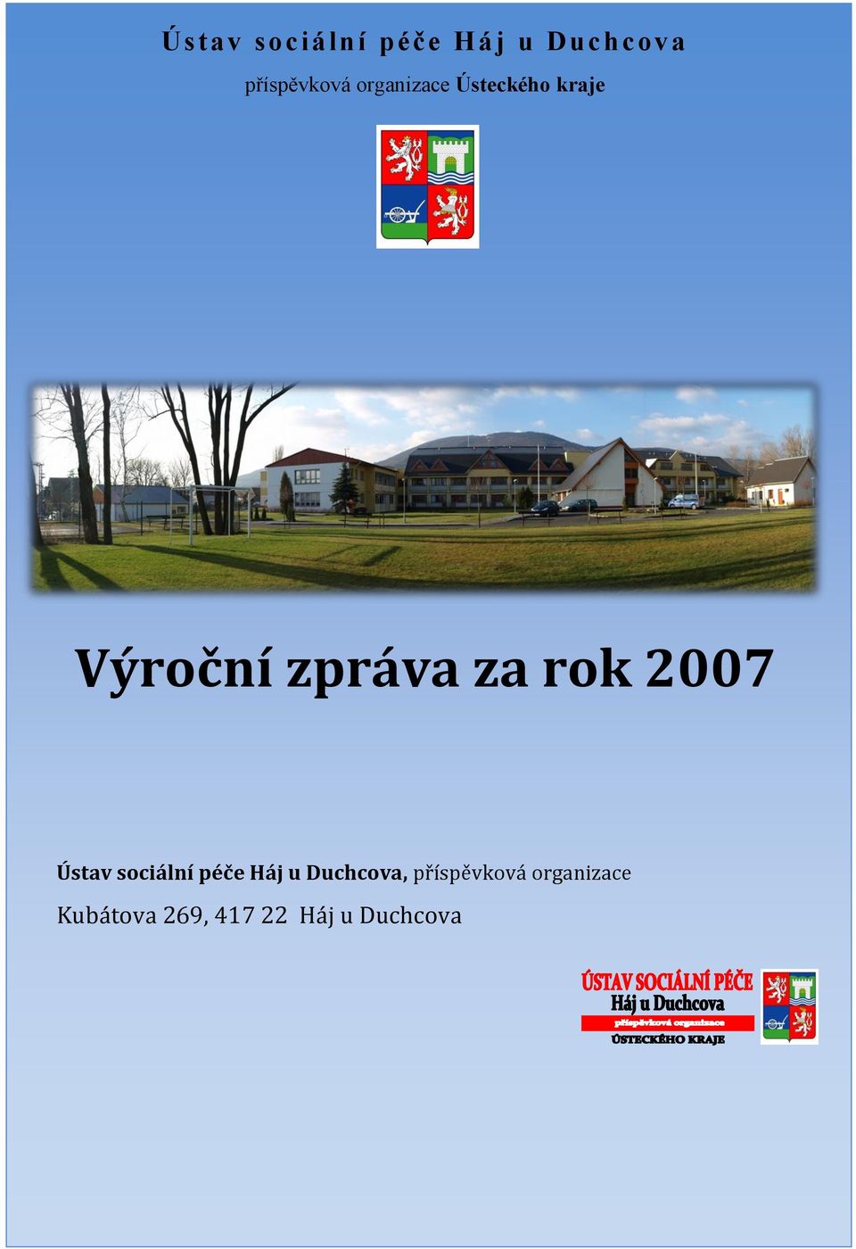 2007 Ústav sociální péče Háj u Duchcova,