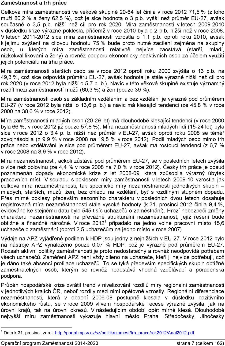 V letech 2011-2012 sice míra zaměstnanosti vzrostla o 1,1 p.b.