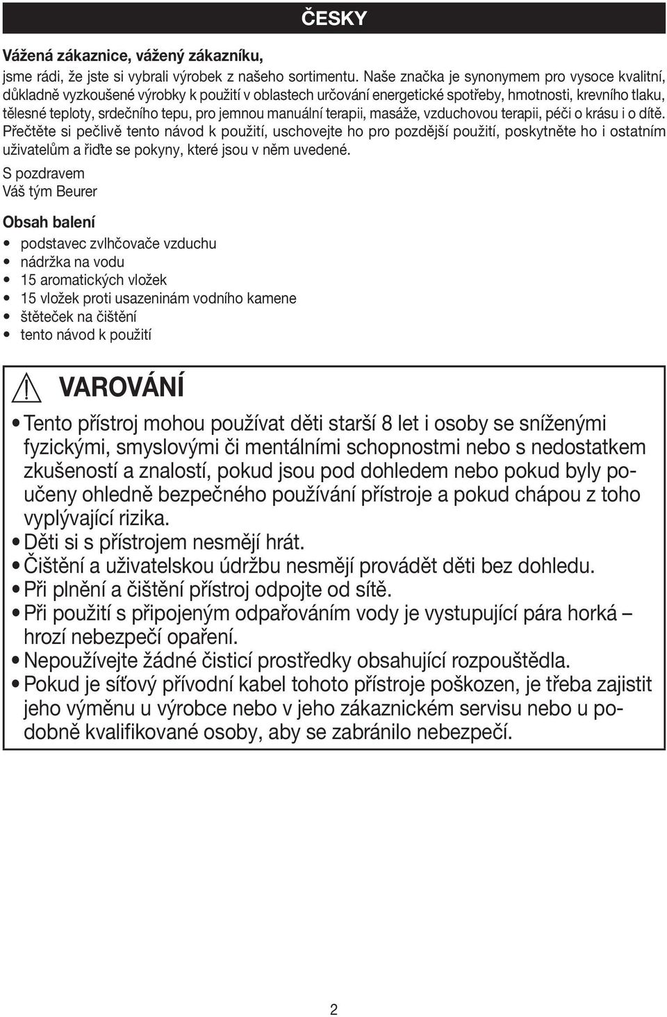 manuální terapii, masáže, vzduchovou terapii, péči o krásu i o dítě.