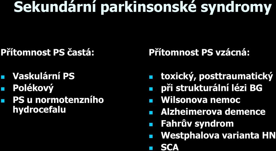 toxický, posttraumatický při strukturální lézi BG Wilsonova