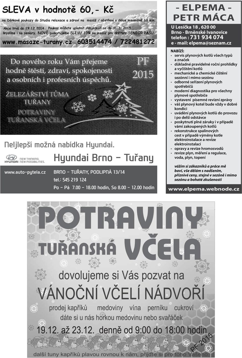 moderní diagnostika pro všechny plynové spotøebièe vystavení písemné revizní zprávy váš plynový kotel bude vždy v dobré kondici uvádìní plynových kotlù do provozu i po delší odstávce poskytnutí plné