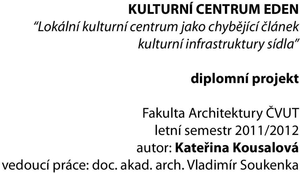 projekt Fakulta Architektury ČVUT letní semestr 2011/2012