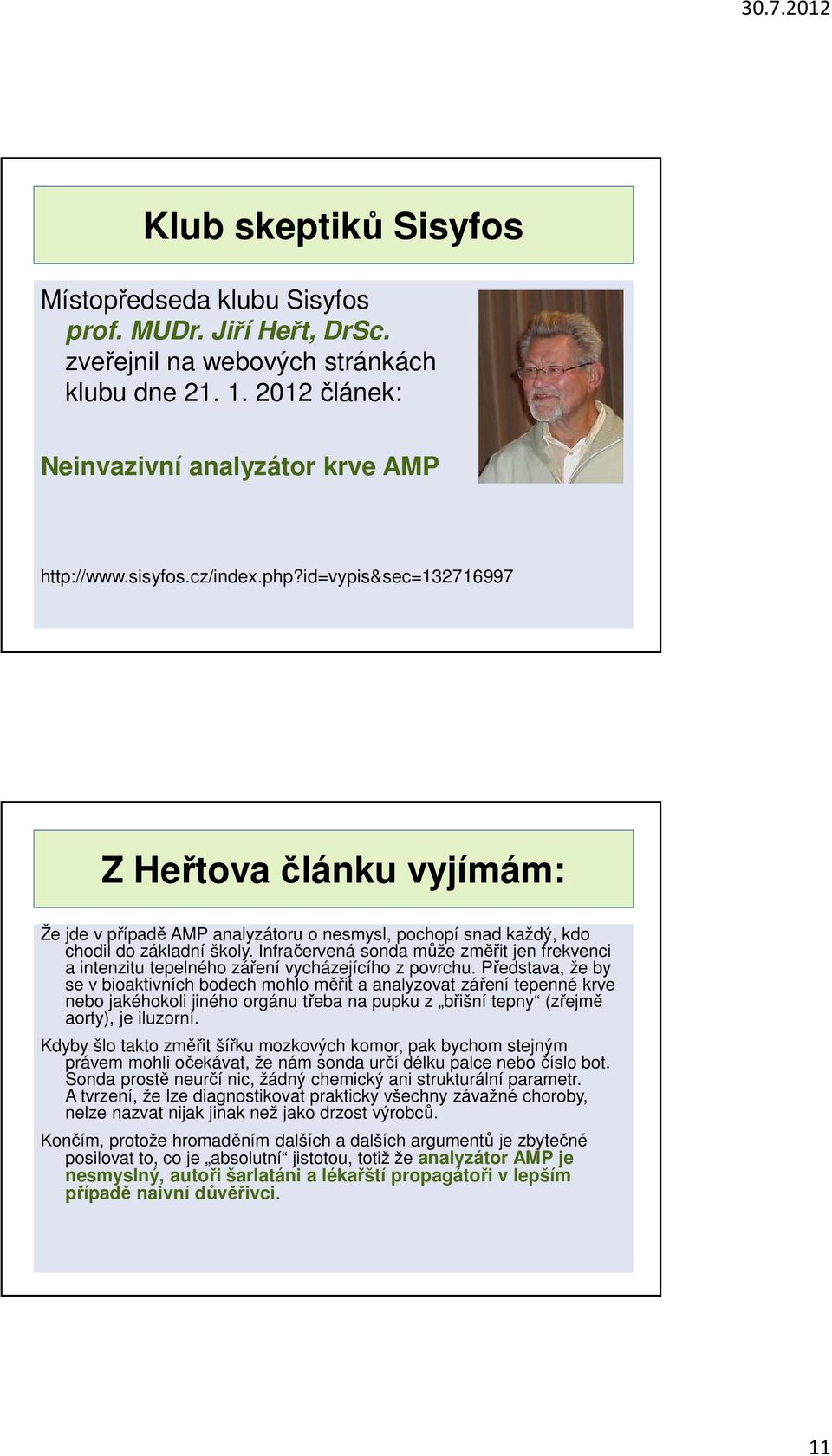 Infračervená sonda může změřit jen frekvenci a intenzitu tepelného záření vycházejícího z povrchu.