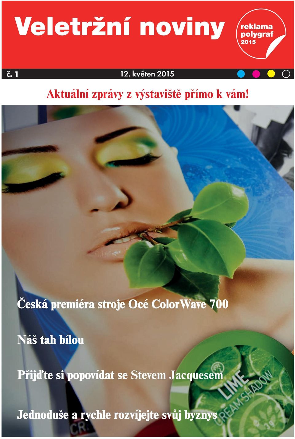 Èeská premiéra stroje Océ ColorWave 700 Náš tah bílou