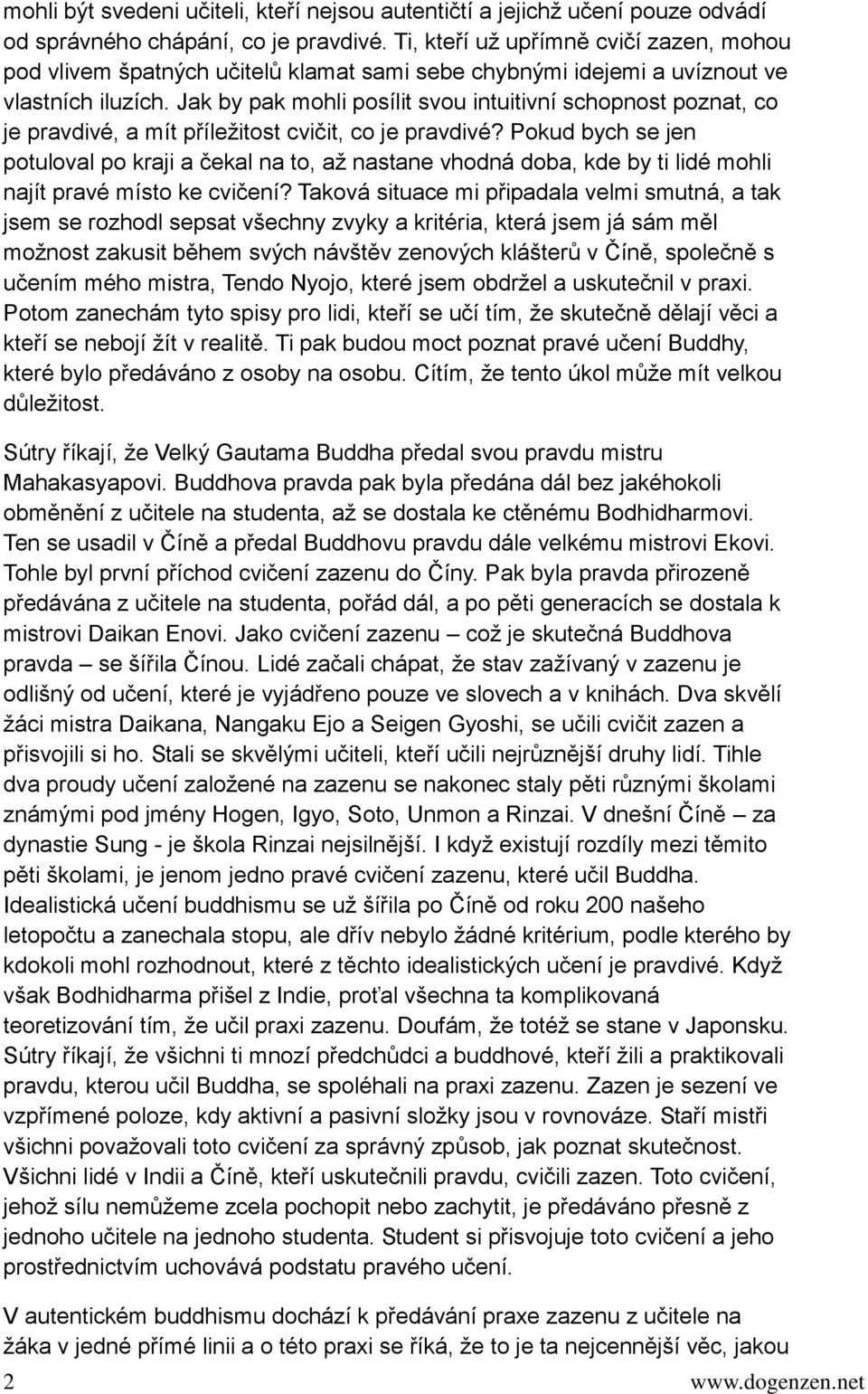 Jak by pak mohli posílit svou intuitivní schopnost poznat, co je pravdivé, a mít příležitost cvičit, co je pravdivé?