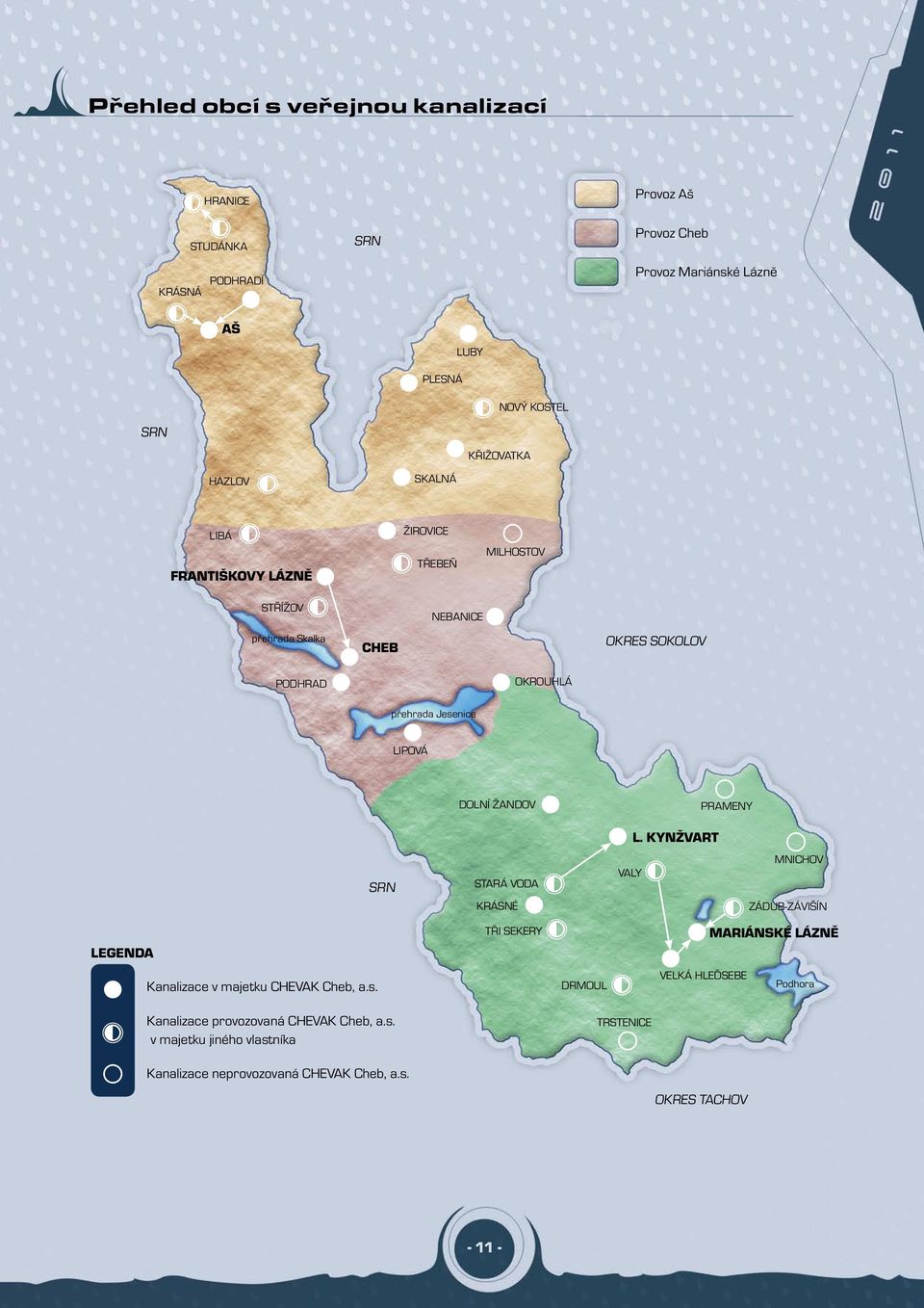 DOLNÍ ŽANDOV PRAMENY L. KYNŽVART SRN STARÁ VODA KRÁSNÉ VALY MNICHOV ZÁDUB-ZÁVIŠÍN LEGENDA TŘI SEKERY MARIÁNSKÉ LÁZNĚ Kanalizace v majetku CHEVAK Cheb, a.s.